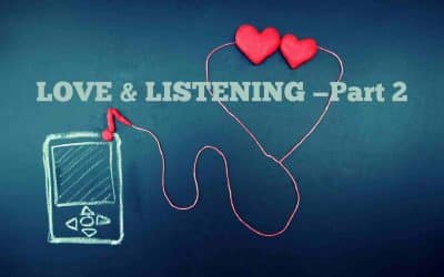 Love and Listening — Part 2